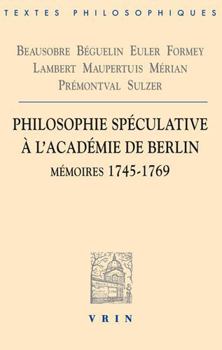 Paperback Philosophie Speculative a l'Academie de Berlin: Memoires 1745-1769 [French] Book