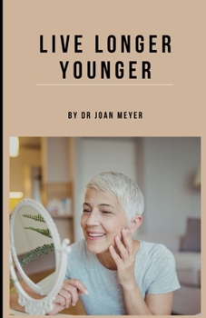 Live Longer Younger: Discover how you can maintain a younger face as you age in this manual.