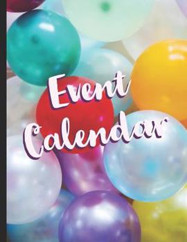 Event Calendar: Record All Your Important Dates to Remember Birthday Anniversary Special Event (Volume 8)