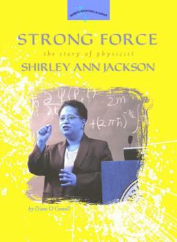 Paperback Strong Force: The Story of Physicist Shirley Ann Jackson Book