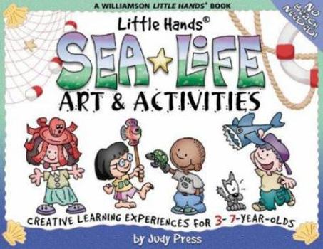 Paperback Little Hands Sea Life Art & Activities: Creative Learning Experiences for 3- To 7-Year-Olds Book