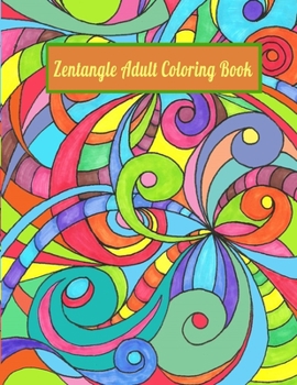 Paperback Zentangle Adult Coloring Book: Zentangle Coloring Book for Teens and Adults with Fun and Relaxing Inspirational Animal Pages to color. Book