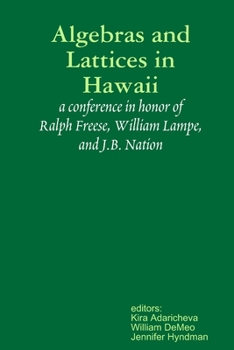 Paperback Algebras and Lattices in Hawai'i: honoring Ralph Freese, Bill Lampe, and JB Nation Book