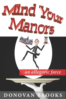 Paperback Mind Your Manors: an allegoric farce Book