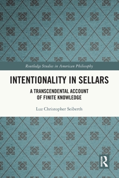 Paperback Intentionality in Sellars: A Transcendental Account of Finite Knowledge Book