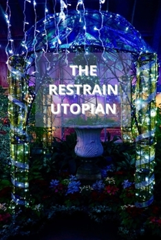 The Restrain Utopian