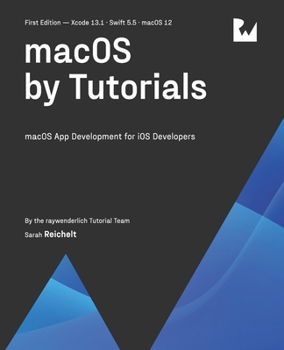 Paperback macOS by Tutorials (First Edition): macOS App Development for iOS Developers Book