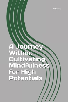 Paperback A Journey Within: Cultivating Mindfulness for High Potentials Book