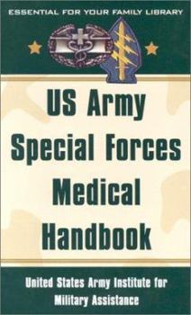 US Army Special Forces Medical Handbook: United States Army Institute for Military Assistance