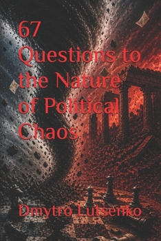 67 Questions to the Nature of Political Chaos (Questions to Political Science)