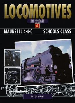 Maunsell 4-4-0 Schools Class - Book #6 of the Locomotives in Detail