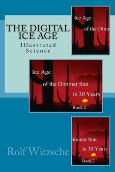 Paperback The Digital Ice Age: Illustrated Science Book