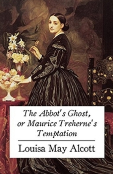 Paperback The Abbot's Ghost, or Maurice Treherne's Temptation Illustrated Book