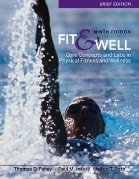 Paperback Fit & Well Brief Edition: Core Concepts and Labs in Physical Fitness and Wellness Book