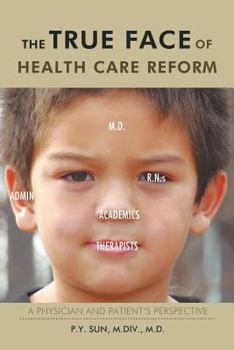 Paperback The True Face of Health Care Reform: A Physician and Patient's Perspective Book