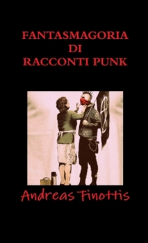 Paperback Fantasmagoria Di Racconti Punk [Italian] Book