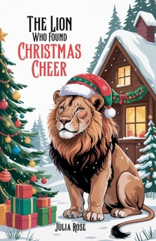 Paperback The Lion Who Found Christmas Cheer Book