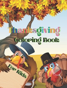 Paperback Thanksgiving Coloring Book for Kids: Amazing, Fun and Easy Thanksgiving Coloring Pages for Kids, Toddlers, and Preschoolers. Book