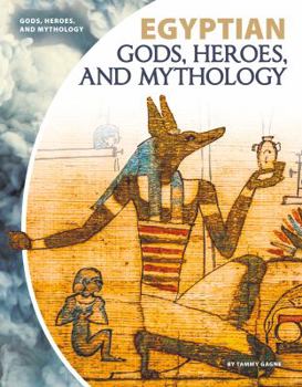 Egyptian Gods, Heroes, and Mythology - Book  of the Gods, Heroes, and Mythology