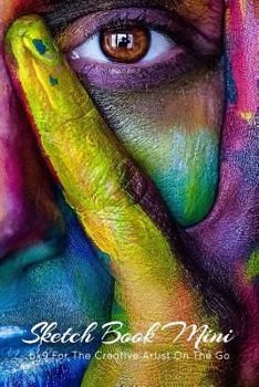 Sketch Book Mini: 6x9 For The Creative Artist On The Go