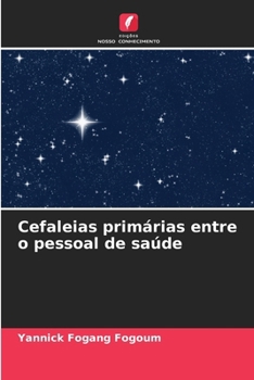 Cefaleias primárias entre o pessoal de saúde (Portuguese Edition)