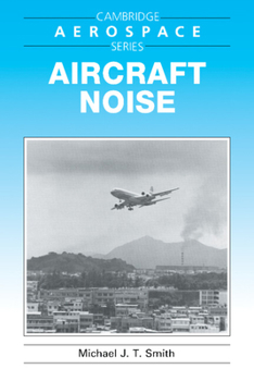 Aircraft Noise - Book #3 of the Cambridge Aerospace