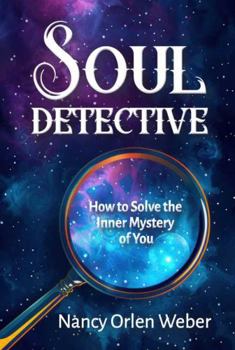 Paperback Soul Detective: How to Solve the Inner Mystery of You Book