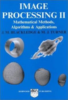 Hardcover Image Processing II: Mathematical Methods, Algorithms, Applictions Book