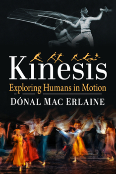 Paperback Kinesis: Exploring Humans in Motion Book