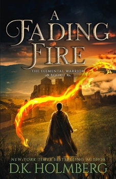 A Fading Fire - Book #2 of the Elemental Warrior