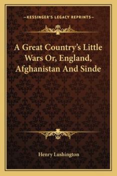 Paperback A Great Country's Little Wars Or, England, Afghanistan And Sinde Book