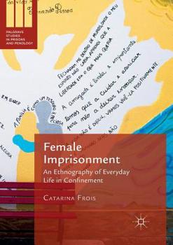 Paperback Female Imprisonment: An Ethnography of Everyday Life in Confinement Book