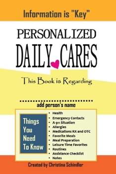 Paperback Personalized Daily Cares: This Book Is Regarding ________ ( Add Person's Name) Volume 1 Book