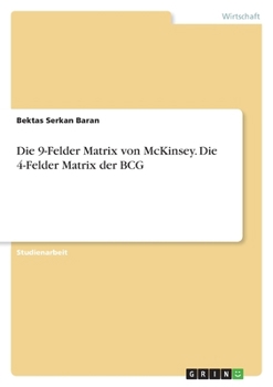 Paperback Die 9-Felder Matrix von McKinsey. Die 4-Felder Matrix der BCG [German] Book