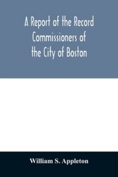 Paperback A Report of the Record Commissioners of the City of Boston; Containing Dorchester Births, Marriages, and Deaths to the End of 1825 Book