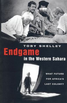 Paperback Endgame in the Western Sahara: What Future for Africa's Last Colony Book