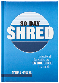 Hardcover 30-Day Shred: A Devotional for Reading the Entire Bible in a Month Book