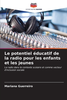 Paperback Le potentiel éducatif de la radio pour les enfants et les jeunes [French] Book