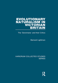 Paperback Evolutionary Naturalism in Victorian Britain: The 'Darwinians' and their Critics Book