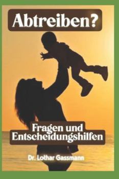 Abtreiben?: Fragen und Entscheidungshilfen (German Edition)