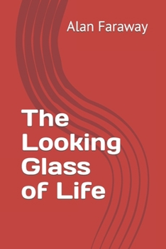 Paperback The Looking Glass of Life Book