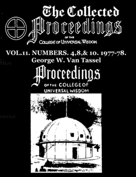 Paperback The Collected Proceedings of the College of Universal Wisdom Vol.11. Numbers. 4,8,& 10. 1977-78 Book