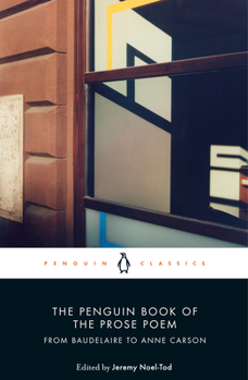 Paperback The Penguin Book of the Prose Poem: From Baudelaire to Anne Carson Book