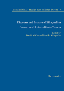 Paperback Discourse and Practice of Bilingualism: Contemporary Ukraine and Russia/Tatarstan Book
