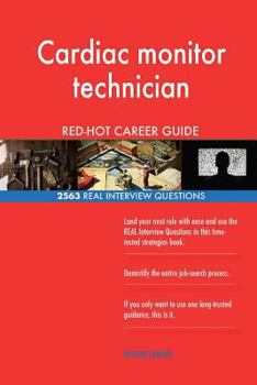 Paperback Cardiac monitor technician RED-HOT Career Guide; 2563 REAL Interview Questions Book