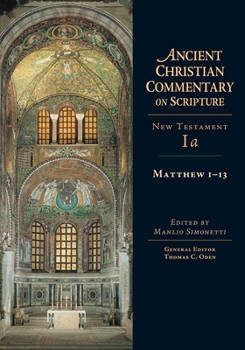 Matthew 1-13: New Testament 1A - Book  of the Ancient Christian Commentary on Scripture