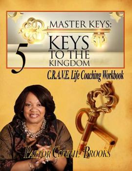 Paperback Master Keys: 5 Keys to the Kingdom: Crave Life Coaching Workbook Book