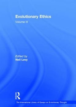 Evolutionary Ethics: Volume III