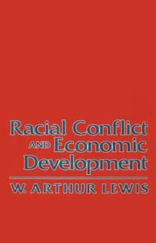Racial Conflict and Economic Development - Book  of the W. E. B. Du Bois Lectures