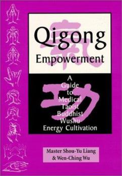 Paperback Qigong Empowerment: A Guide to Medical, Taoist, Buddhist and Wushu Energy Cultivation Book